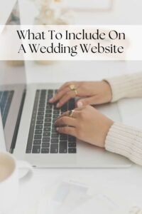 What to Include on a Wedding Website That You Can’t Put on Your Invitations